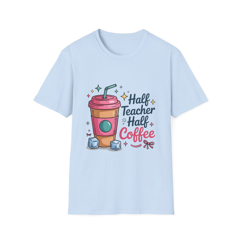 Half Teacher Half Coffee T-Shirt | Cute Coffee Cup Teacher Tee
